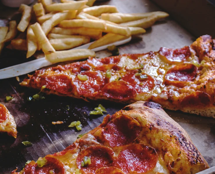 pizza and fries/highly processed foods